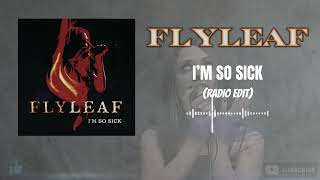 Flyleaf - I'm So Sick (Radio Edit)