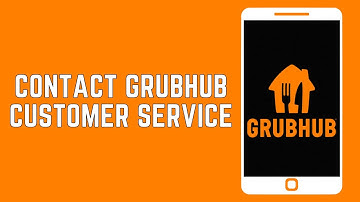 How To Contact Grubhub Customer Service? (2024)