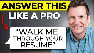 Recruiter Explains the PERFECT Answer to “Walk Me Through Your Resume”