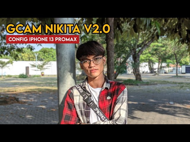 NEWS 🔥 GCAM NIKITA V2.0 CONFIG IPHONE 13 PROMAX class=