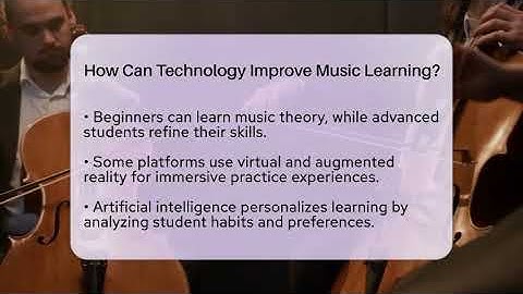 How Can Technology Improve Music Learning? - Classical Serenade