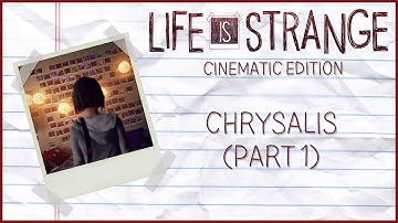 Life Is Strange™ The TV Show Edition • Episode 1: Chrysalis (Part 1/2)