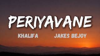 PERIYAVANE (Lyrical🎧) - Khalifa | Jakes Bejoy,Vijay Yesudas | Full Lyrical Video
