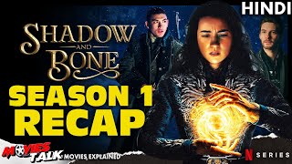 SHADOW AND BONE : Season 1 Recap [Explained In Hindi]