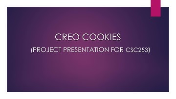 Creo Cookies Presentation ( CSC 253 ) Assignment