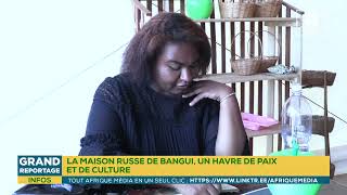 MAISON DE RUSSIE EN AFRIQUE : UN HAVRE DE PAIX ET DE CULTURE