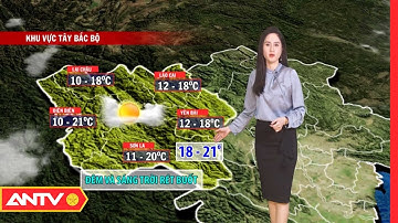 Dự Báo Thời Tiết Tối Ngày 30/12: Miền Bắc Nhiều Mây, Có Mưa Vài Nơi, Đêm Và Sáng Trời Rét Buốt| ANTV