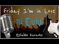 The Cure - Friday I&#39;m in Love (KARAOKE 🎤 🎶 🎼 🎵)