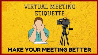Virtual Meeting Etiquette | Make Your Meeting Better