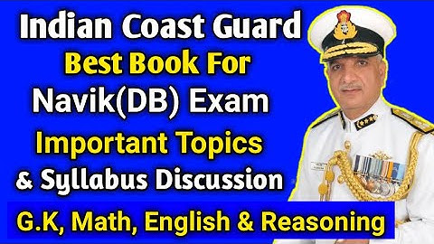 Navy Coast Guard Navik (DB) Exam Syllabus & Important Topics | Best Book For Navik(DB) Exam