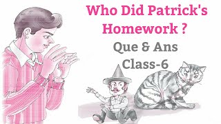 Who Did Patrick's Homework | Questions-Answers, English For Class 6th (NCERT) |