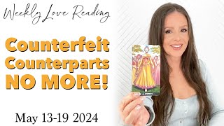 Counterfeit Counterparts NO MORE! (Divine Masculine Feminine Love Card Reading) May 13-19 2024