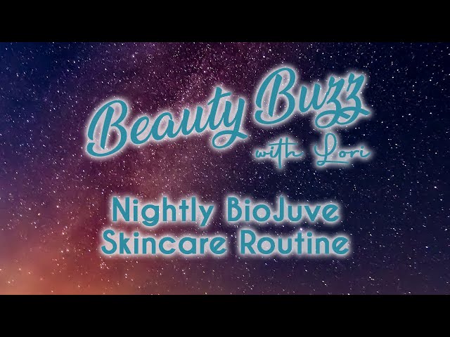 Beauty Buzz with Lori: Nightly Skincare Routine with BioJuve