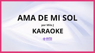 Milo j - Ama De Mi Sol KARAOKE (tono original)