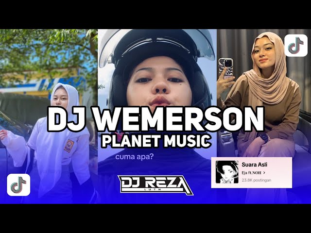 DJ WEMERSON PLANET MUSIK VIRAL TIKTOK TERBARU 2024 !! class=