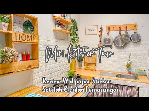MINI KITCHEN TOUR || UPDATE KONDISI WALLPAPER STIKER DI DAPUR SEDERHANA KU