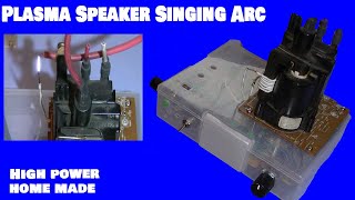 How to make a Plasma Speaker Singing Arc