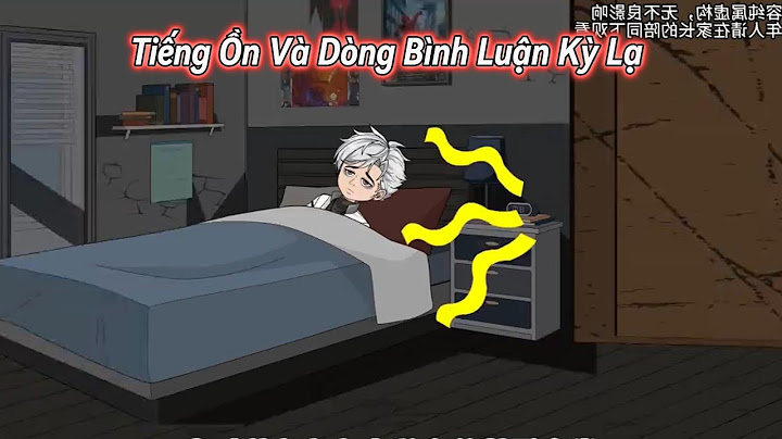 Tiếng ồn và dòng bình luận kỳ lạ - Tiểu Vy Sub