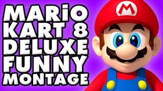 Mario Kart 8 Deluxe Funny Moments Montage!