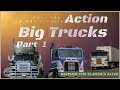 Classic Action : BIG TRUCKS Part 1