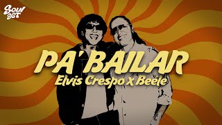 Pa' Bailar - Elvis Crespo, Beéle