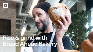 Rise & Grind with Bread Ahead Bakery