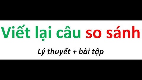 Bài tập viết lại câu so sánh nhất năm 2024