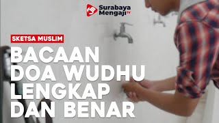 Sketsa Muslim : Doa Sebelum & Setelah Berwudhu