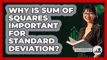 Why Is Sum Of Squares Important For Standard Deviation? - The Friendly Statistician