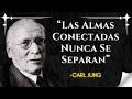 Cuando el AMOR es GENUINO, DOS ALMAS jamás pierden su CONEXIÓN – CARL JUNG