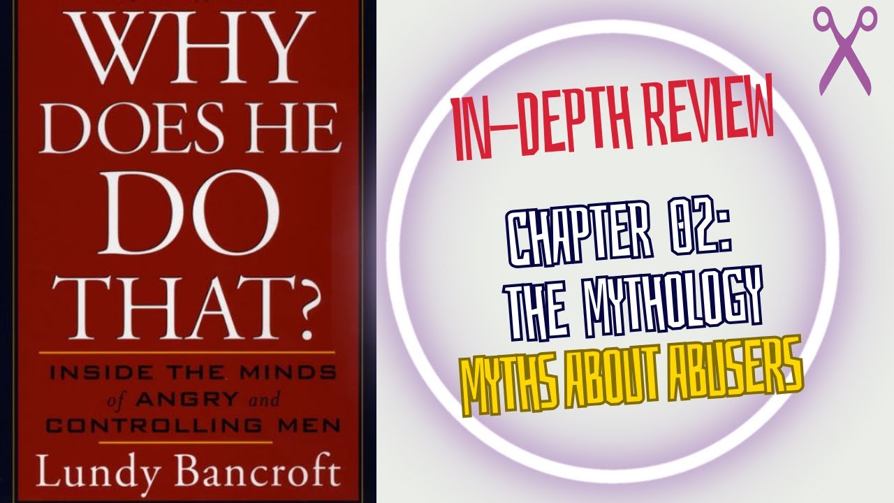 Deep Dive: Why Does He Do That? by Lundy Bancroft - Chapter 02 The