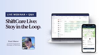 ShiftCare Product Webinar: Stay in the Loop | January