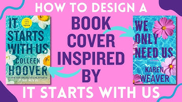 How To Design A Book Cover Inspired By IT STARTS WITH US in Canva: Part 2