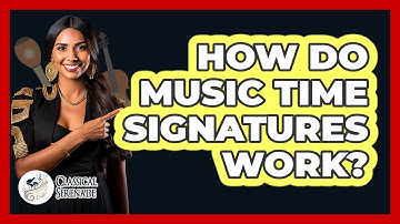How Do Music Time Signatures Work? - Classical Serenade