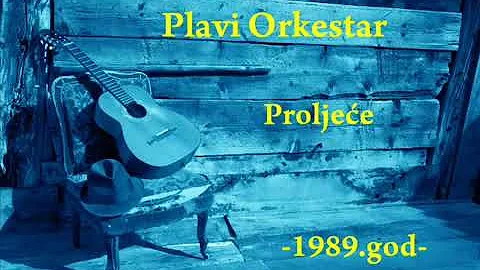 Plavi Orkestar - Proljece