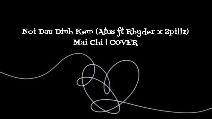 Nỗi Đau Đính Kèm (Atus ft. Rhyder x 2pillz) - Mai Chi | COVER #atus #rhyder #2pillz