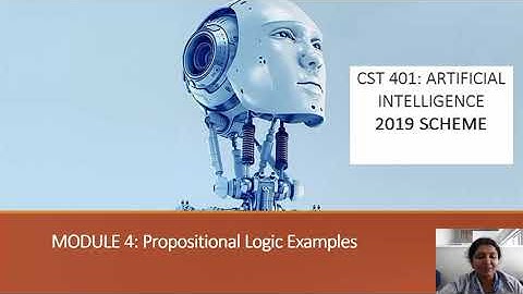 Examples Propositional Logic Artificial Intelligence 2019 new scheme module4 Lecture 8 Malayalam KTU