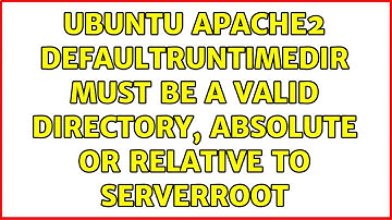 Ubuntu Apache2 DefaultRuntimeDir must be a valid directory, absolute or relative to ServerRoot