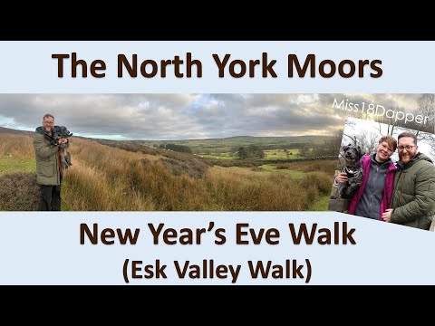 New Year's Eve Walk (Esk Valley Walk) | The North York Moors | Miss18Dapper | January 2022