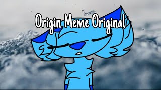 Origin Meme || ORIGINAL ||