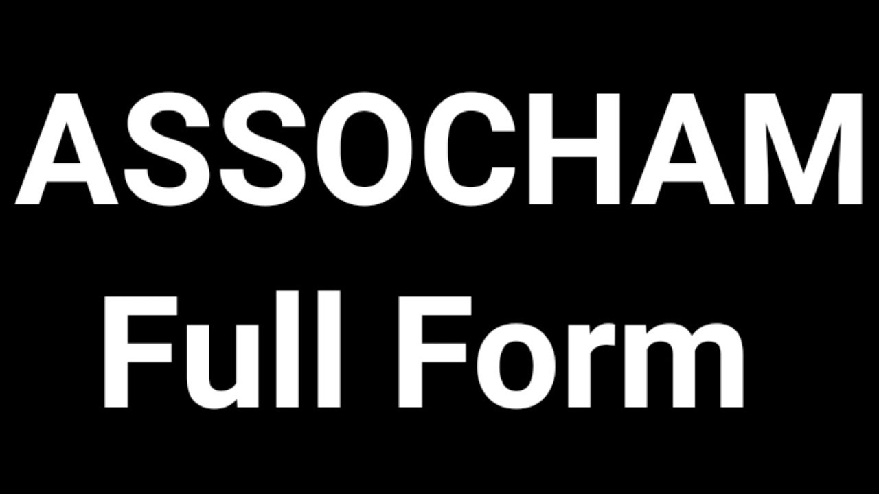 ASSOCHAM Full Form || ASSOCHAM || Full Form || ASSOCHAM Meaning