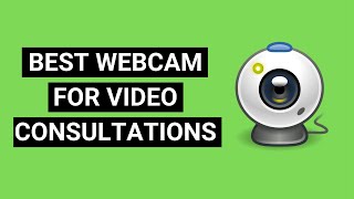 Best webcam for video consultations