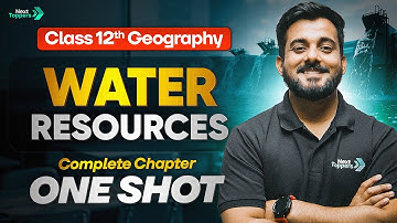 Water Resources Class 12 Geography One Shot | Class 12th Geo Full Chapter-4 Revision | CBSE 2025-26