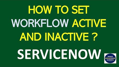 ServiceNow Deactivate Workflow | Deactivate Catalog Item | ServiceNow Workflow Set Active