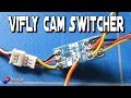 Vifly Cam Switcher - Add a second FPV camera easily