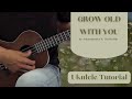 How to Play Grow Old With You on Ukulele Tutorial