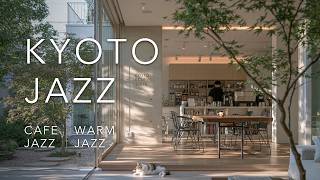 🎧Playlist | Dappled Light, A Kyoto Afternoon | Cafe, Reading & Relaxation | Kyoto Alley Warm Jazz ☕