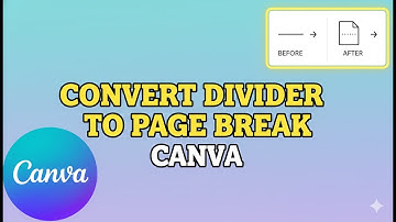 How to Convert Horizontal Divider to Page Break in Canva Docs (2025)