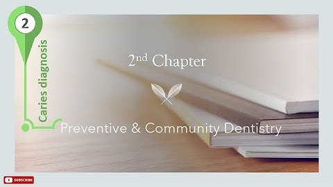 Caries diagnosis (caries detection methods, how to manage different caries stages)