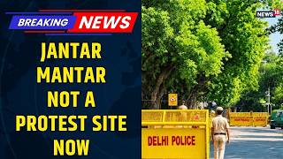 Full Delhi Revokes Jantar Mantar as Protest Venue | 3 New Sites Designated | Delhi Protest News Today Guide